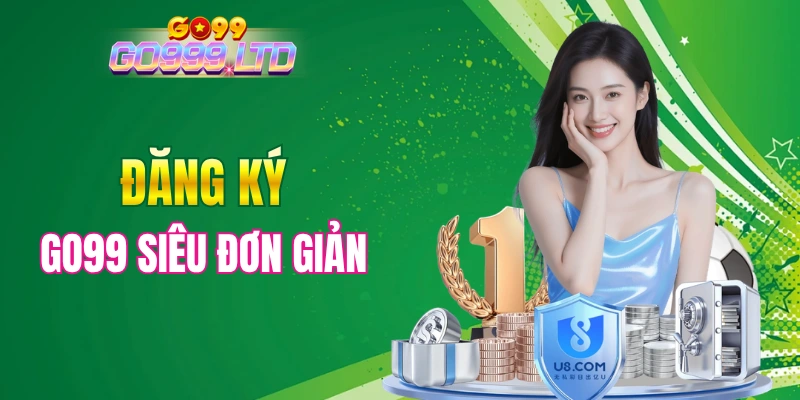 Quy trình đăng ký GO99 cơ bản 
